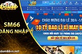 💎SM66 Đăng Nhập — Đánh Giá Nhà Cái SM66💎