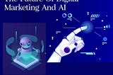 The Future Of Digital Marketing And Artificial Intelligence