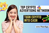 Discover the Top Crypto Advertising Networks In 2023