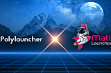 Polylauncher Forms Partnership With Premier IDO Launchpad on Multiple Networks — Matic Launchpad