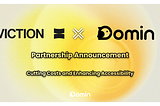 Domin Network X Viction: Cutting Costs and Enhancing Accessibility
