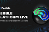 Pebble Platform Full Access is Now Available