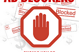 The Battle Between Publishers and Ad Blockers: A Losing Game Leading to a Shrinking Audience