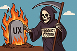 UX isn’t dead — but Product Design has taken its place