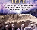 Download PDF/Epub Karahan Tepe: Civilization of the Anunnaki and the Cosmic Origins of the Serpent…