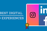 Uncovering The Best Digital Marketing Experiences