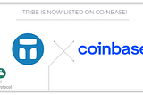 TRIBE is now listed on Coinbase and Coinbase Pro