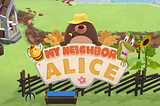 Our Investment in My Neighbor Alice