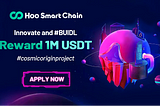 Hoo Smart Chain — Cosmic Origin Project Realize Visual Blockchain Together!