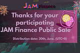 Official Announcement | JAM Finance Public Sale Distribution Date