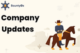 Bounty0x Q4 2019 Company Updated