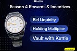 Kettle Season 4: Rewards & Incentives