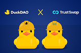 DuckDAO Enters Strategic Partnership with TrustSwap