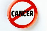 Cancer crossed out in a red circle
