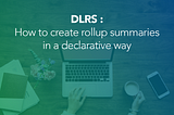 How to create rollup summaries in a declarative way in Salesforce