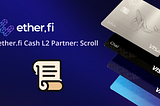 ether.fi Cash and Scroll Announce Partnership — 8% Cash Back