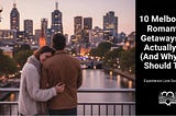 Best Melbourne Romantic Getaways for Couples