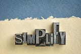 Simply Simplifying Simplicity