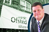Sunday thoughts: What is in Sir Martyn Oliver’s in -tray at Ofsted?