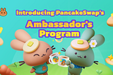 PancakeSwap Launches Ambassadors Program