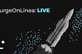 Linea Surge: LIVE