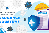 Business Read: How the Pandemic is Changing the Insurance Industry?