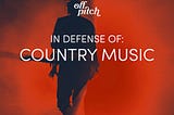 In Defense Of — Country Music
