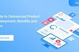 Outsourced Product Development: Extensive Guide with Expert Tips — NIX United