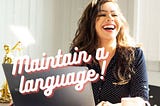 Maintain Language Skills with these Techniques — The Language Network