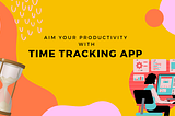 Aim your productivity with time tracking app