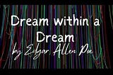 Dream Within a Dream by Edgar Allen Poe * Narrated by Neha B.