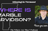 The Disappearance of Marble Arvidson