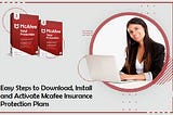 Easy Steps to Download, Install and Activate Mcafee Insurance Protection Plans