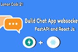 Develop a chat application using React js, FastAPI and websocket