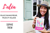 Sophie Trem, blogueuse sur The Other Art of Living — “ La force était en moi, j’ai mis 33 ans à le…