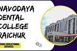 Navodaya Dental College Raichur: Comprehensive Overview
