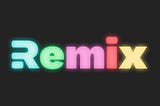 What is Remix? Why Should You use it?