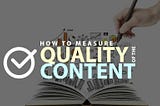 How to Measure Content Quality | Web Design Discovery