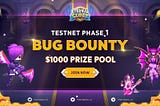 Bug Bounty — Play the Testnet, report bugs, and win $1000 Prize Pool