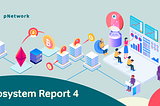 Ecosystem Report #4