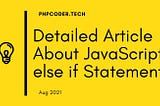 Detailed Article About JavaScript else if Statement