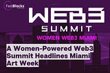 A Women-Powered Web3 Summit Headlines Miami Art Week