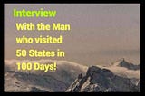 The Man Who Traveled 50 States in 100 Days…