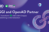 GGI and OpenAD Partner to Transform LINE’s Mini Dapps Publishing & Monetization