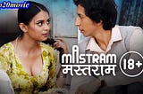 Mastram Web Series, All Cast, Characters, Episode, Mx Player