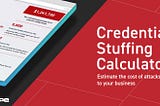 How Much Does Credential Stuffing Cost Your Business?