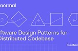 Software Design Patterns for a Distributed Codebase