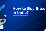 How to buy Bitcoin Online in India — CrossTower India