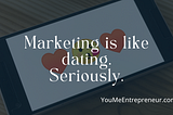 You’ve got your round A funding; it’s time to start dating. Oh, I mean marketing.