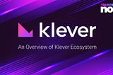 KleverChain: A Deep Dive into This Unique Blockchain Project